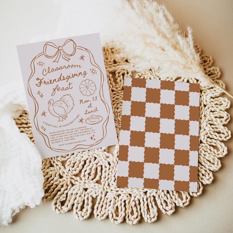 May include: A classroom Friendsgiving Feast invitation with a brown and white checkered background. The invitation features a turkey, a pumpkin pie, and the text "Classroom Friendsgiving Feast" and "Nov. 12 at Lunch".