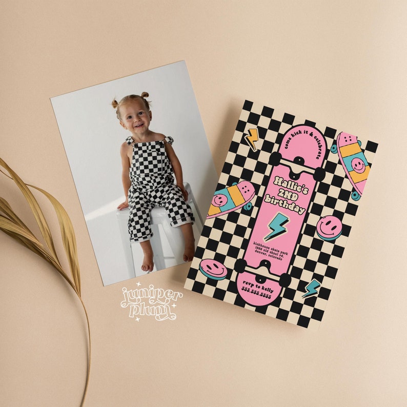 May include: A birthday invitation with a checkered background and a pink skateboard with the text "Hallie's 2nd birthday". The invitation also includes a lightning bolt, smiley faces, and the text "Come kick it & celebrate".