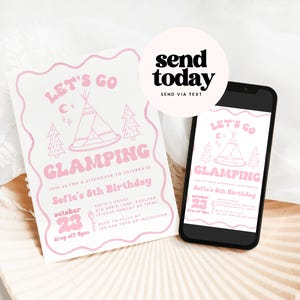May include: Pink and white invitation with the text "Let's Go Glamping" and a teepee illustration. A smartphone displays the same invitation. The invitation is for Sofia's 6th birthday, with the date October 23rd.