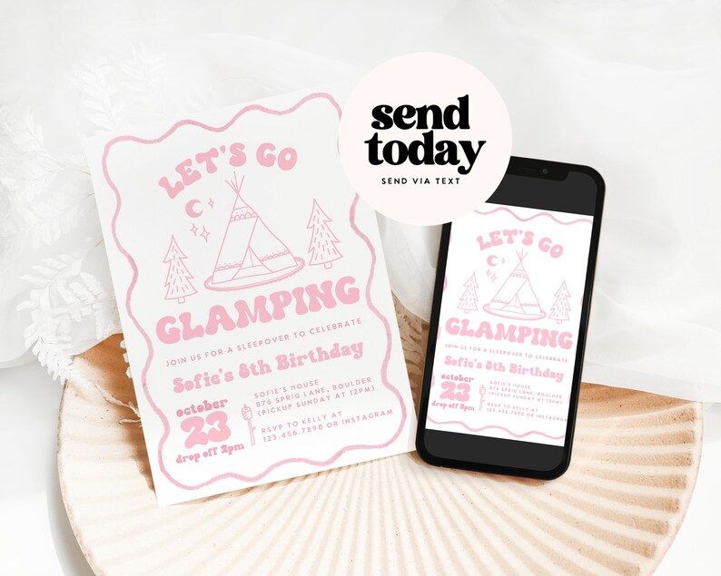 May include: Pink and white invitation with the text "Let's Go Glamping" and a teepee illustration. A smartphone displays the same invitation. The invitation is for Sofia's 6th birthday, with the date October 23rd.