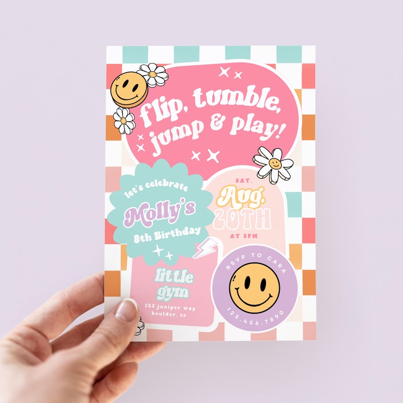May include: A vibrant invitation card with the words "flip, tumble, jump & play!" and a smiley face and daisy graphics. The invitation is for Molly's 8th birthday at Little Gym, with the date August 20th.