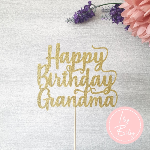 Happy Birthday Grandma Glitter Cake Topper - SINGLE / DOUBLE SIDED Nanny, Nan, Nana, Granny, Birthday, Celebrations Party Mothers Day