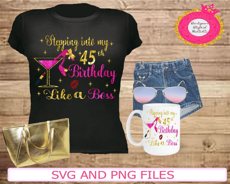 Download Birthday Girl Gift Wine Glass Heel Svg File Svg And Png Stepping Intro My 40 45 50 60 70 Th Birthday Like A Boss Svg Heel And Martini Glass Paper Party Supplies Stickers Labels