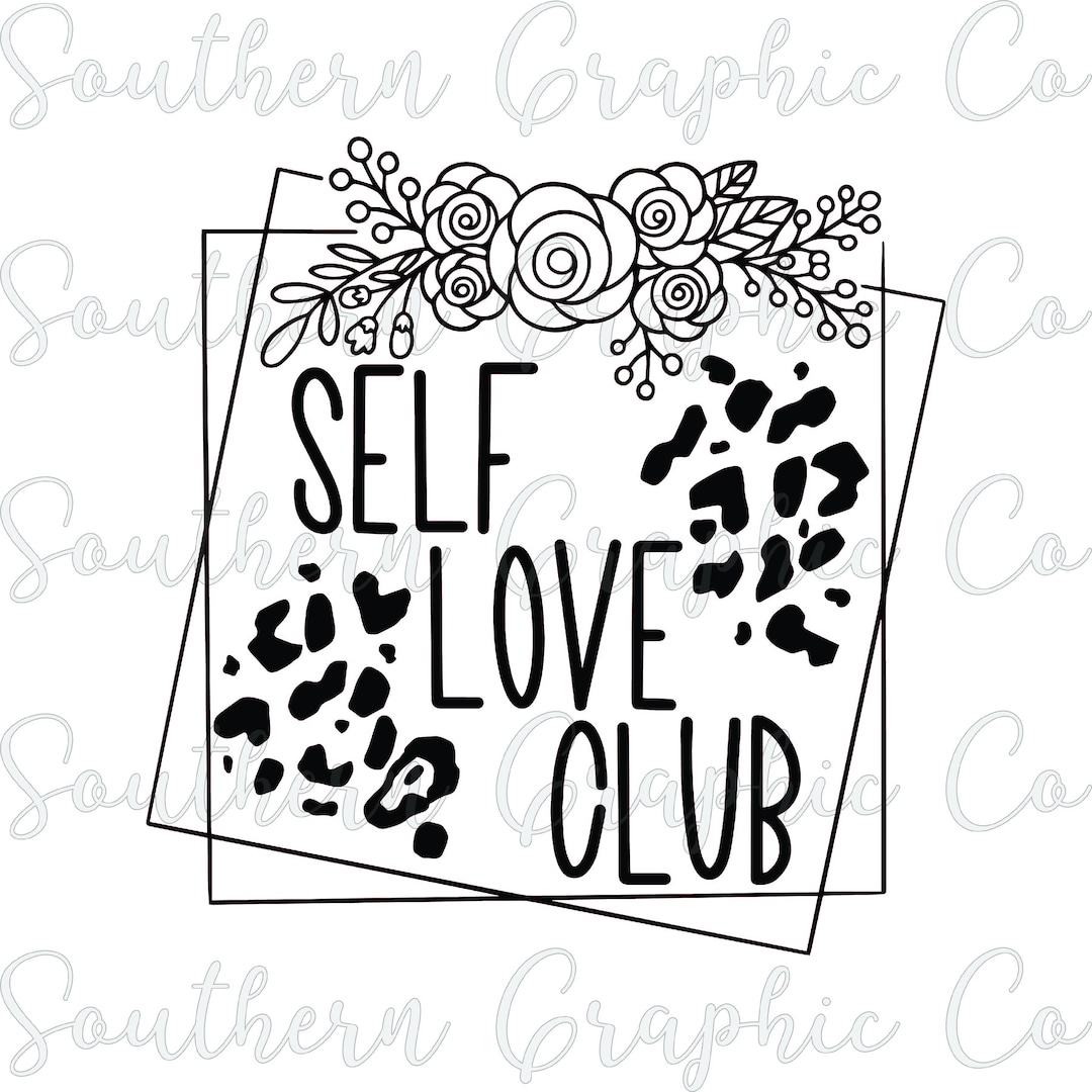 Self Love Club SVG PNG, Inspirational Svg, Mental Health SVG ...