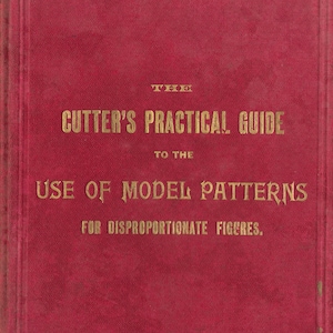 Cutters Practical Guide - to the Use of Model Pattern - W. D. F. Vincent - PDF Reproduction