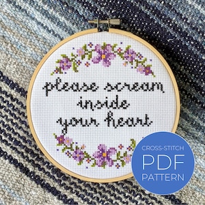 Cross Stitch Pattern: Please Scream Inside Your Heart