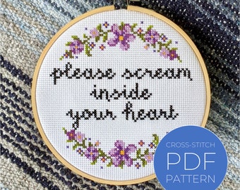 Cross Stitch Pattern: Please Scream Inside Your Heart