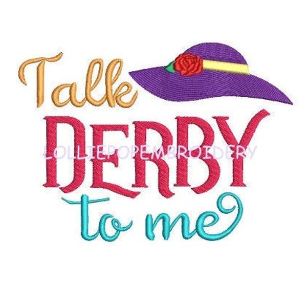 Instant Download - Talk Derby to Me * Machine Embroidery Design