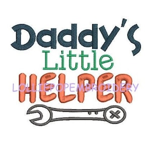 May include: Embroidered design with the text "Daddy's Little Helper" in blue, green, and orange with a wrench underneath.
