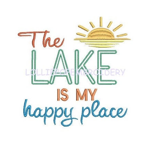 Instant Download - The Lake is My Happy Place * Machine Embroidery Design
