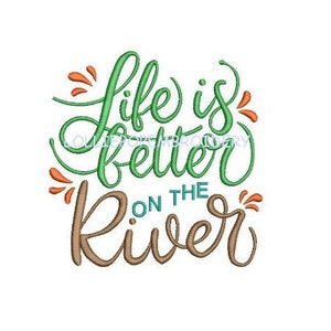Pode incluir: Texto cursivo verde e castanho que diz "Life is better on the river" com salpicos laranja em torno do texto.