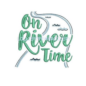 May include: Green and blue embroidery design with the text "on river time" and a stylized river with waves.