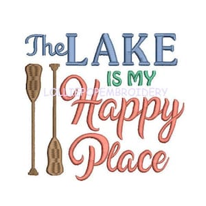Instant Download - The Lake is My Happy Place * Machine Embroidery Design