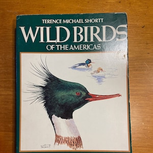 Vintage Book Wild Birds of the Americas by Terence Michael Shortt - 1977 -Vintage Bird Book - Nature Book - Vintage Nature Library - Birding
