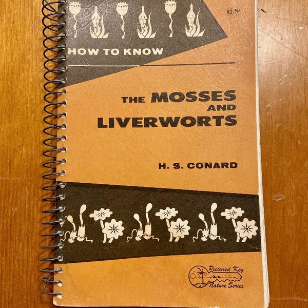 How To Know The Mosses & Liverworts - H. S. Conrad - Picture Key Nature Series -  Copyright 1944, 1956 - Nature Reference Book