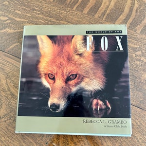 Sierra Club Book - The World of Fox- Animal Book - Animal Photography - Great for Kids Book on Animals- Natural History of Animals