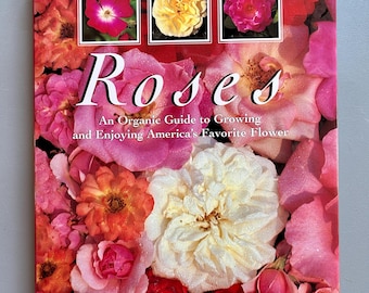 The Encyclopedia of Roses: Organic Gardener Plant Guide, 1995