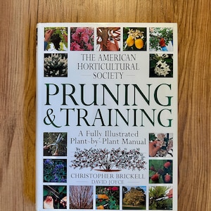 Vintage American Horticultural Society Pruning & Training - Christopher Brickell - David Joyce - Garden Book - Hardcover-  Pruning Guide