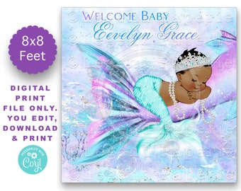 May include: A digital print file for a baby shower backdrop featuring a mermaid with a turquoise tail, pink and purple scales, and a sleeping baby with a crown and pearl necklace. The text "WELCOME BABY Evelyn Grace" is at the top of the image. The backdrop is 8x8 feet.