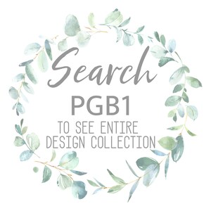 May include: A watercolor illustration of a wreath of eucalyptus leaves with the text "Search PGB1 to see entire design collection".