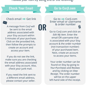 May include: A green and white graphic with the text "After Purchase" and instructions on how to access your item after purchasing from Corjl.com. The graphic shows two options: check your email for a link or go to Corjl.com and enter your email or username and order number.