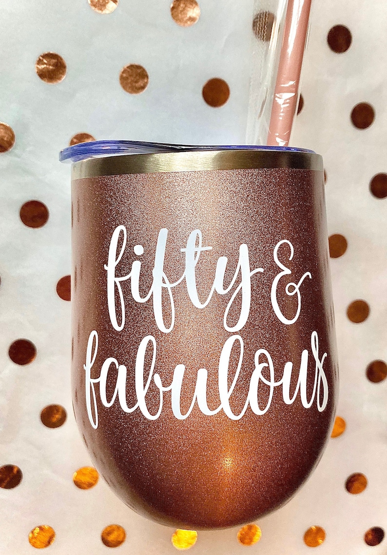 Fifty and Fabulous Wine Tumbler, 50th Birthday Gift, 50 and Fabulous Wine Tumbler, 50th Wine Glass, Friend Birthday Gift, Best Seller image 1