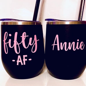 Fifty AF Wine Tumbler, 50th Birthday Gift, 50 and Fabulous Wine Tumbler, 50th Wine Glass, 50th Birthday Gift, 50, Friend Birthday Gift image 3