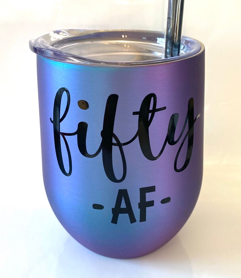 Fifty AF Wine Tumbler, 50th Birthday Gift, 50 and Fabulous Wine Tumbler, 50th Wine Glass, 50th Birthday Gift, 50, Friend Birthday Gift image 1