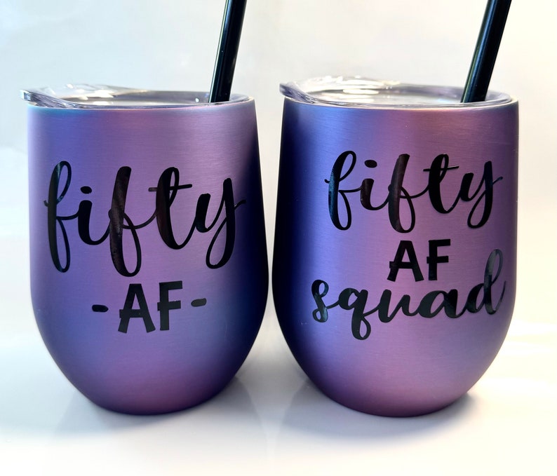 Fifty AF Wine Tumbler, 50th Birthday Gift, 50 and Fabulous Wine Tumbler, 50th Wine Glass, 50th Birthday Gift, 50, Friend Birthday Gift image 2