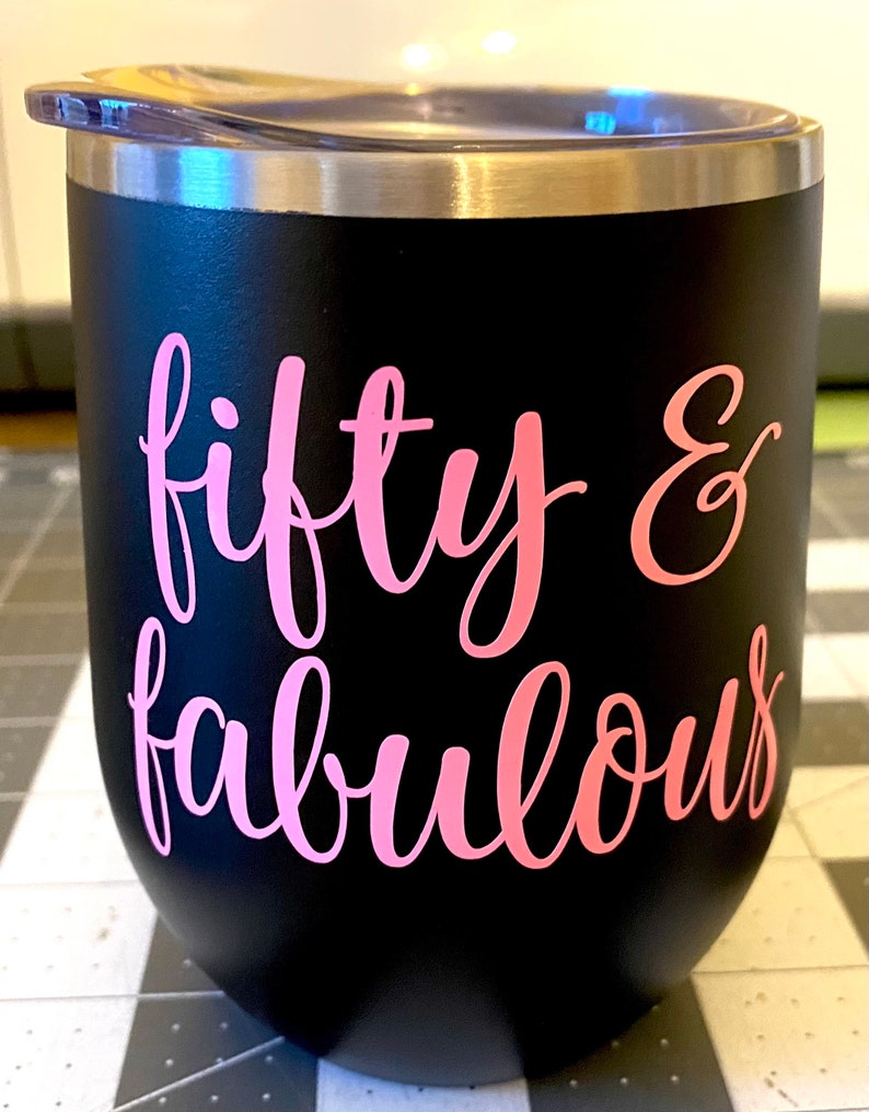 Fifty and Fabulous Wine Tumbler, 50th Birthday Gift, 50 and Fabulous Wine Tumbler, 50th Wine Glass, Friend Birthday Gift, Best Seller image 6