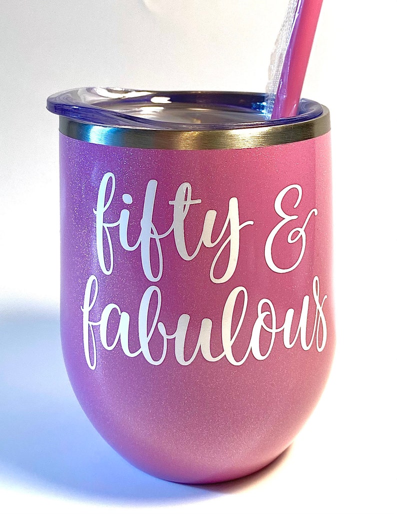 Fifty and Fabulous Wine Tumbler, 50th Birthday Gift, 50 and Fabulous Wine Tumbler, 50th Wine Glass, Friend Birthday Gift, Best Seller image 2