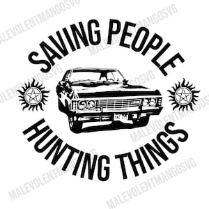 Saving People Hunting Things - SVG/JPEG/PNG (Transparent) - Instant Download (Supernatural Quotes)