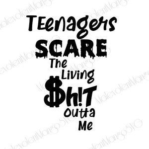 Könnte beinhalten: Schwarz-weißes Grafiktextdesign mit dem Text "Teenagers Scare The Living $h!T Outta Me".