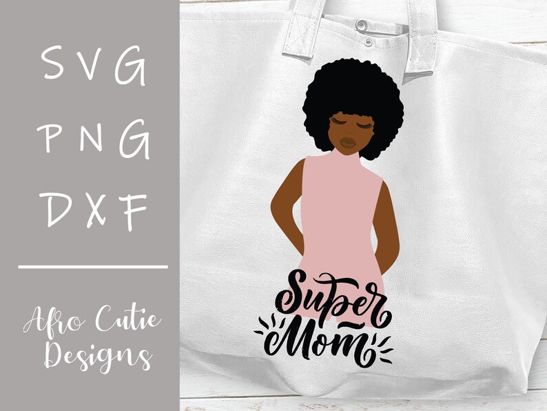 Mother/'s day super mom- African American eps dxf jpeg png Black mom Afrohair clip art Afro Mother svg cutting file S063