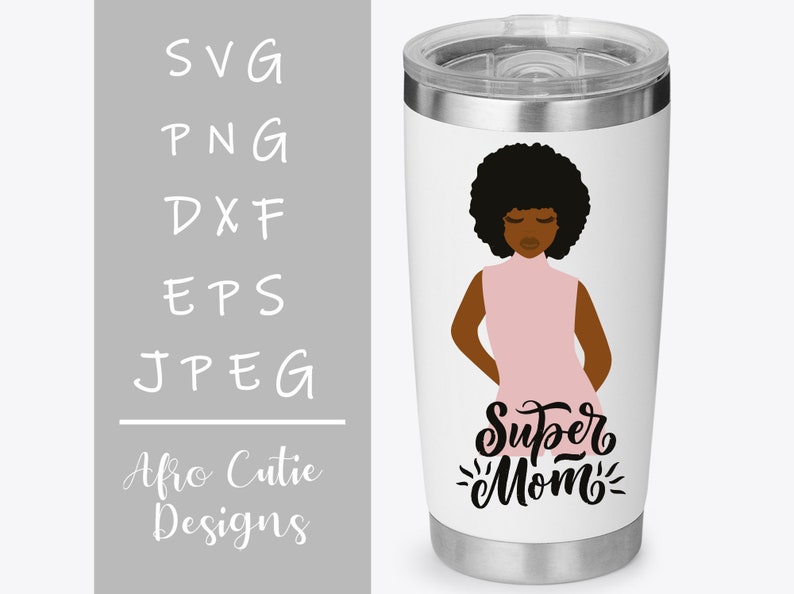 Mother/'s day super mom- African American eps dxf jpeg png Black mom Afrohair clip art Afro Mother svg cutting file S063