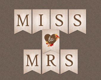 Miss to Mrs. Hanging Banner - INSTANT DOWNLOAD - Fall Bridal Shower, Ms to Mrs, Table Banner, Bridal Banner, Engagement Party, Fall in Love