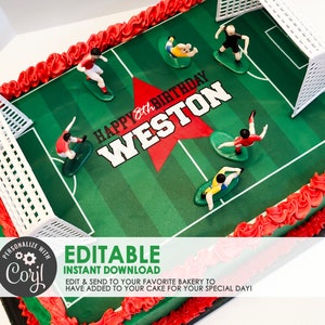 May include: Editable printable cake topper featuring a green soccer field with white lines, two white soccer goals, and red and yellow soccer players. The text "HAPPY 8th BIRTHDAY WESTON" is printed on the cake topper.