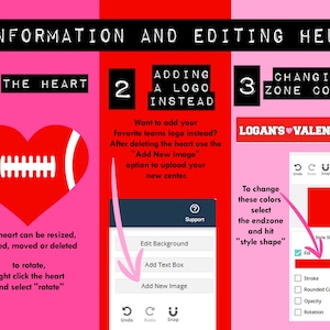 May include: A graphic with editing instructions. The image is split into pink and red sections. Text includes "Information and Editing Help," and steps for editing a heart shape, adding a logo, and changing zone colour. A red heart with a football design is shown.