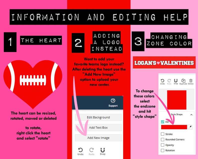 May include: A graphic with editing instructions. The image is split into pink and red sections. Text includes "Information and Editing Help," and steps for editing a heart shape, adding a logo, and changing zone colour. A red heart with a football design is shown.