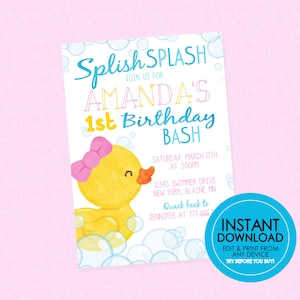 May include: A printable invitation for a 1st birthday party with a yellow rubber ducky in a bathtub with blue and white bubbles. The text reads "Splish Splash Join us for Amanda's 1st Birthday Bash Saturday, March 15th at 3:00pm 12345 Swimmer Drive New York, Blaine MN Quack back to Jennifer at 777-666-XXXX Instant Download Edit & Print from any device Try before you buy!"