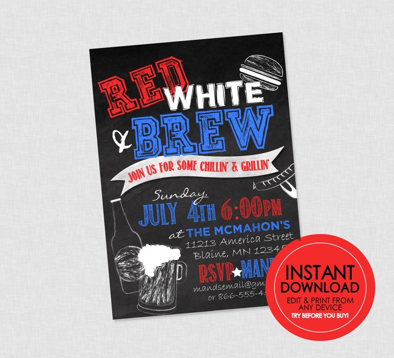 May include: Red, white, and blue chalkboard style invitation for a 4th of July party. The invitation says "Red White & Brew" and includes the date and time of the party, "Sunday, July 4th 6:00PM". The invitation also includes the location of the party, "at The McMahon's 11213 America Street Blaine, MN 12345".