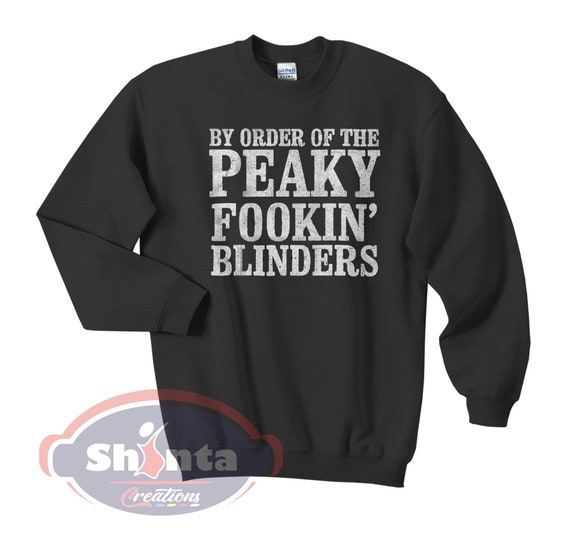 Peaky Blinders Sweatshirt Peaky Fookin 
