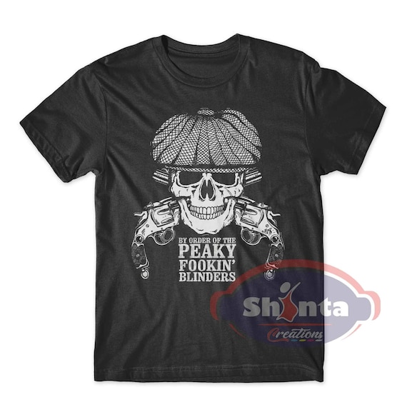 By Order Of The Peaky Fookin T Shirt Blind-Ers For Men By Order Of The Peaky Fookin T Shirt Blind-Ers For Men