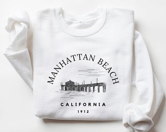 Manhattan Beach Sweatshirt, Manhattan Beach California, Manhattan Beach Crewneck, Manhattan Beach Shirts, manhattan Beach Gifts for Women
