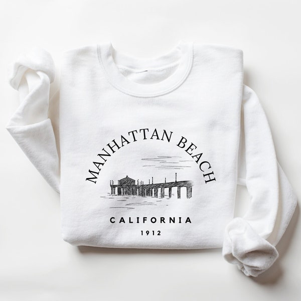 Manhattan Beach Sweatshirt, Manhattan Beach California, Manhattan Beach Crewneck, Manhattan Beach Shirts, manhattan Beach Gifts for Women