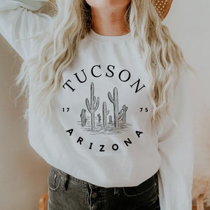 Tucson Sweatshirt, Tucson Shirt, Tucson Arizona Shirt, Tucson Az, Tucson Gifts for Women, Tucson Shirt Women, Tucson Shirts
