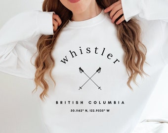 Whistler Sweatshirt, Whistler Crewneck, Whistler Gifts, Whistler Ski Shirt, Whistler Blackcomb, Whistler Girls Trip, Family Trip Shirts