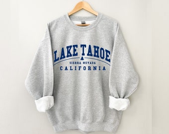 Lake Tahoe Sweatshirt, Lake Tahoe Shirt, Lake Tahoe Gifts for Women, Sierra Nevada Sweatshirt, Lake Tahoe Crewneck