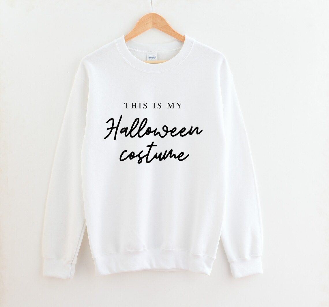 This is My Halloween Costume Sweatshirt Halloween Sweatshirt Etsy