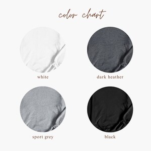 May include: Color chart showing four different t-shirt colors: white, dark heather, sport grey, and black.
